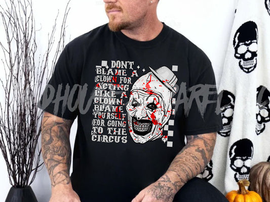 Don't Blame a Clown for Acting like a Clown Shirt