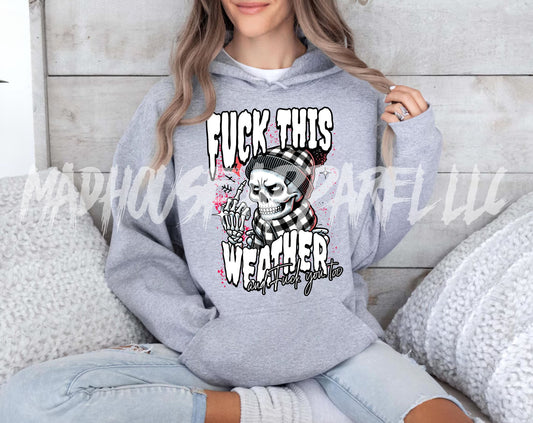 F This Weather Hoodie
