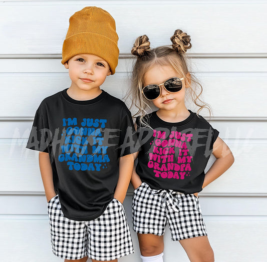 I'm Just Gonna Kick it with my Gpa/Gma Shirt