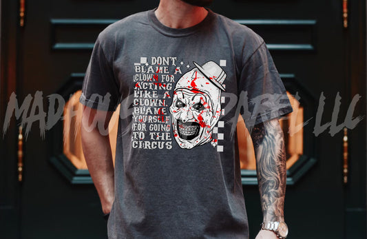 Don't Blame a Clown for Acting like a Clown Shirt