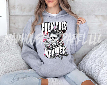 F This Weather Hoodie