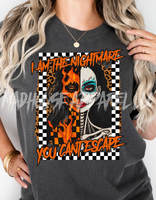 I am the Nightmare You Can't Escape Shirt